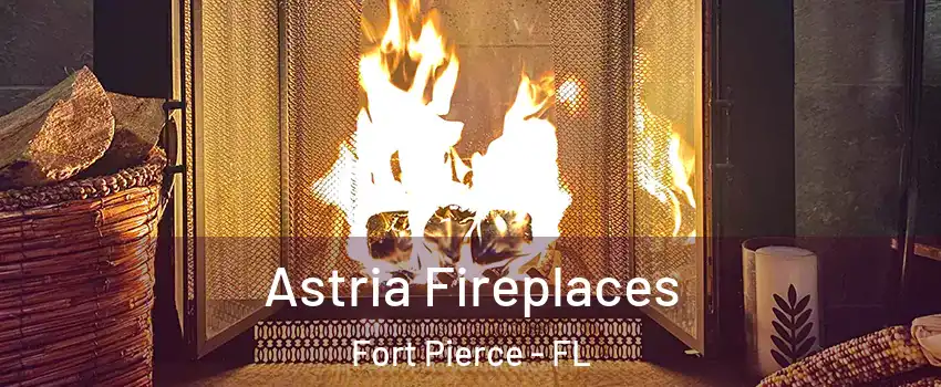 Astria Fireplaces Fort Pierce - FL
