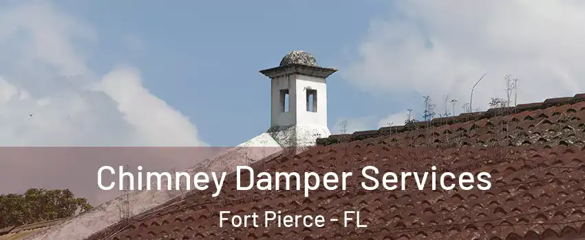  Chimney Damper Services Fort Pierce - FL