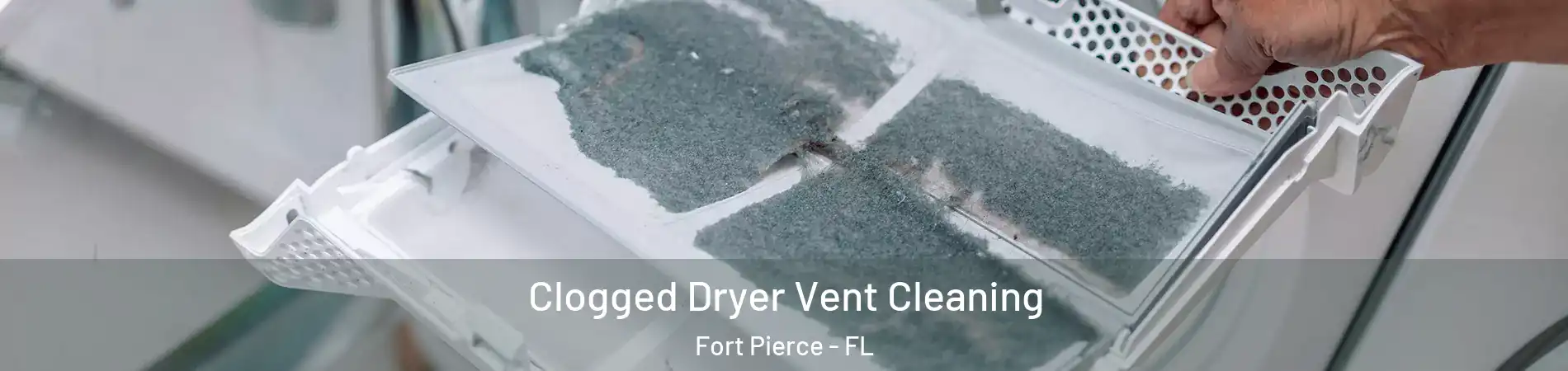  Clogged Dryer Vent Cleaning Fort Pierce - FL