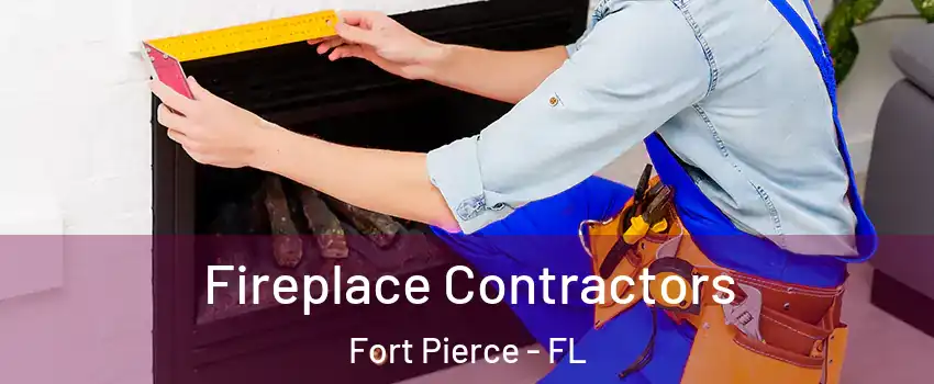  Fireplace Contractors Fort Pierce - FL