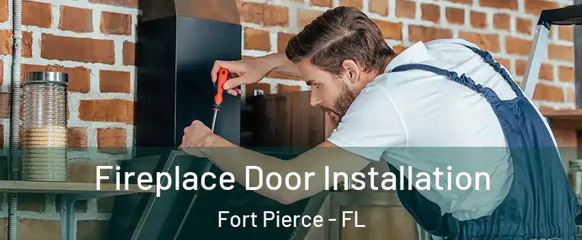  Fireplace Door Installation Fort Pierce - FL