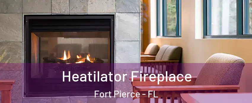  Heatilator Fireplace Fort Pierce - FL