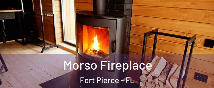  Morso Fireplace Fort Pierce - FL
