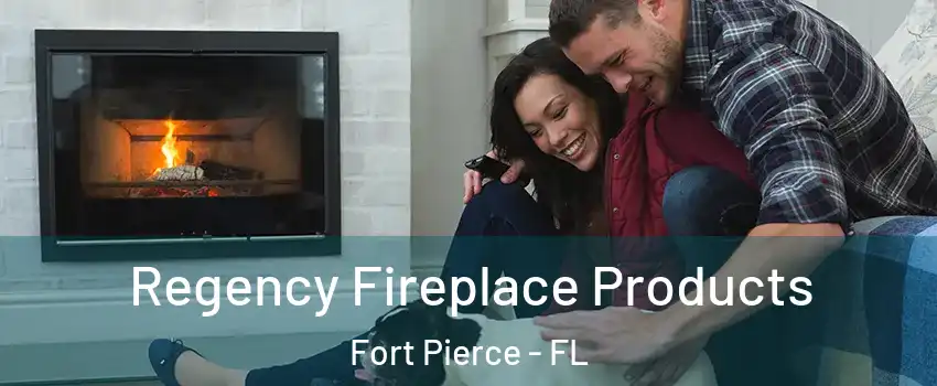  Regency Fireplace Products Fort Pierce - FL